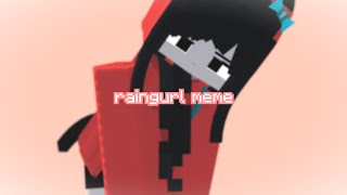 [UHD 60fps] Raingurl meme || animation by RNriauna