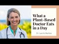 What a plant based doctor eats  dr laurie marbas