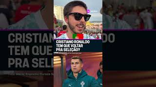 UNS QUEREM, OUTROS NÃO! 😳 Cristiano Ronaldo deve ou não voltar para a Seleção Portuguesa? #shorts