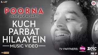 Video thumbnail of "Kuch Parbat Hilaayein - Music Video | Poorna | Arijit Singh | Salim - Sulaiman"