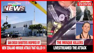 San Diego Shooters Inspired By Christchurch Mosque Attack | Muslim News | May 20, 2026