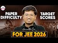 Don’t Panic! JEE Main 2026 Paper Difficulty &amp; Score Targets for Every Aspirant | Aniruddha Sir