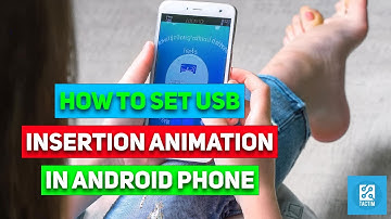How to Set USB Insertion Animation in Android Phone 2025