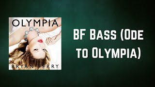 Bryan Ferry - BF Bass Ode to Olympia (Lyrics)