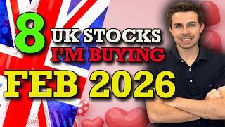 8 UK Stocks I'm Buying February 2026