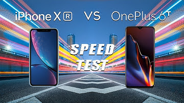 iPhone Xr vs OnePlus 6T: Speed Test