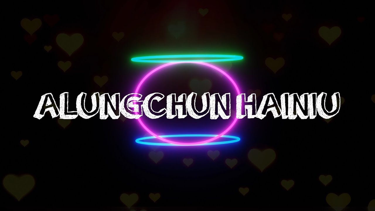 ALUNGCHUN HAINIULiangmai Love SongLyric video