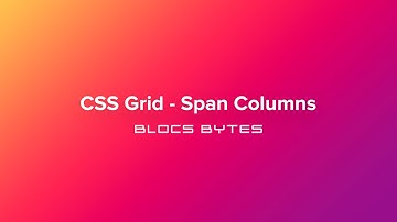 How to Span Columns in a CSS Grid