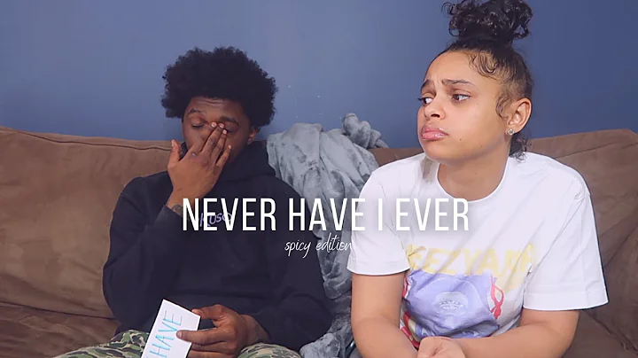 Never Have I Ever With  My Boyfriend + It Got Spic...