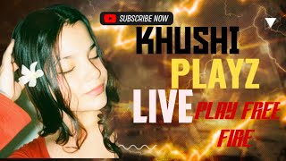 KHUSHI PLAYZ || PLAYING FREE FIRE || WITH OUR SUBSCRIBERS || JOIN NOW ||