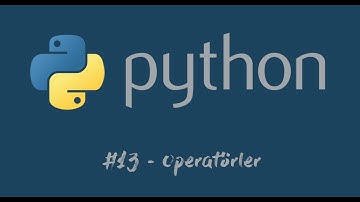 Python Dersleri - Operatörler #13