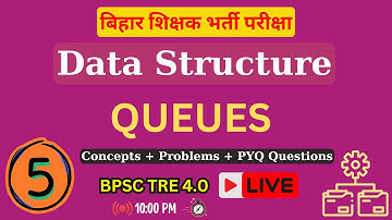 Queue | Data Structure | BPSC TRE 4 | PART - 4 🔥 | Complete Concept & MCQs | #DSA