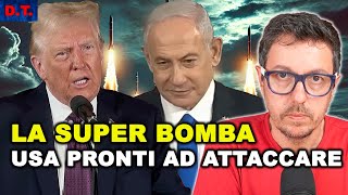 ISRAELE-IRAN: USA PRONTI AD ATTACCARE con la super bomba