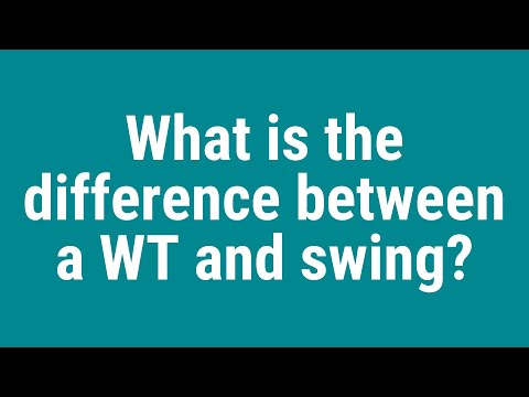 What is the difference between a WT and swing?