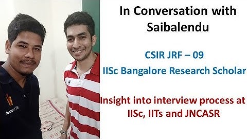 In conversation with IISc Bangalore Scholar and CSIR JRF AIR - 09 - Saibalendu Sarkar