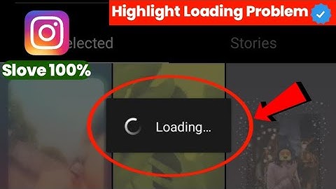 How To Fix Instagram Highlight Loading Problem | Instagram Highlight Problem 2023