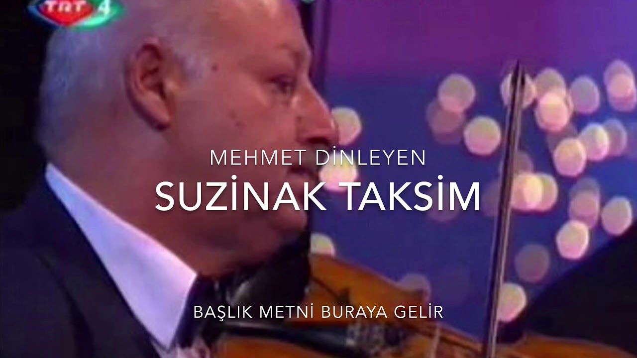 Mehmet Dinleyen Geçkili Sûznâk Keman Taksimi