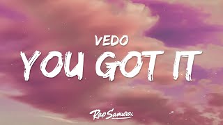 VEDO - You Got It (Lyrics) "it's time to boss up fix your credit girl get at it"