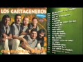 LOS CARTAGENEROS GRANDES EXITOS CD ENTERO COMPLETO