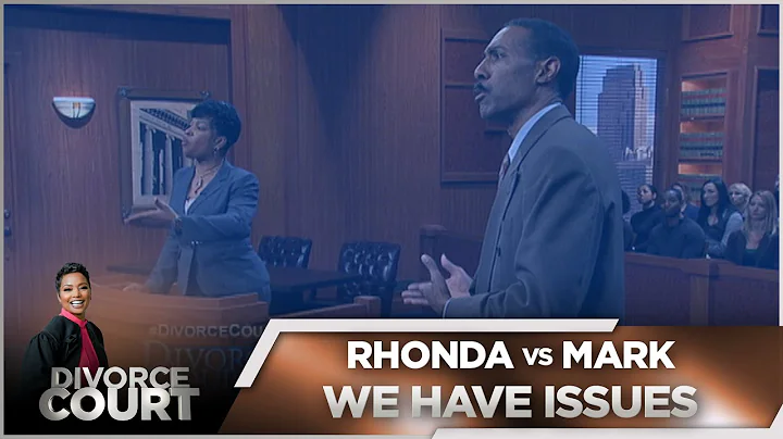Divorce Court - Rhonda vs. Mark: We Have Issues  -...
