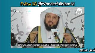 Kisah Sedih Nabi Muhammad KetikaTeringat Zainab dan Khadijah, Syaikh Muhammad Al Arifi