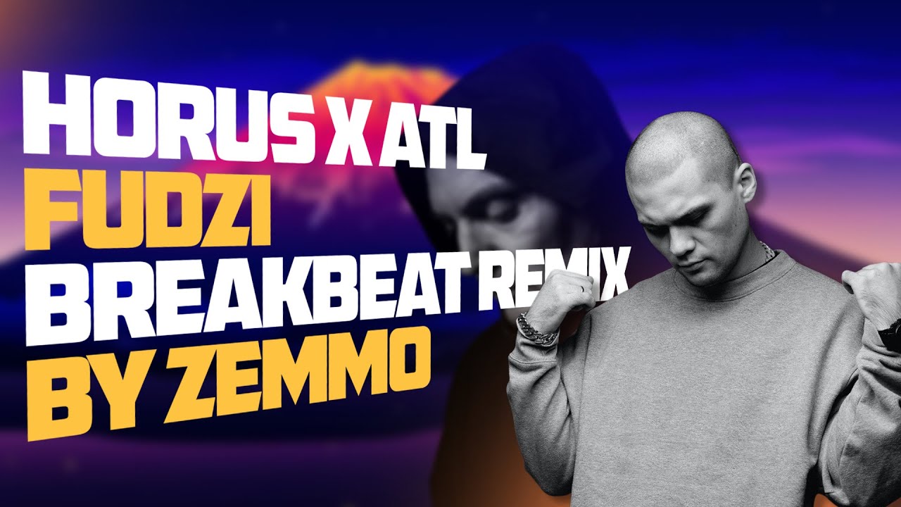 Horus x ATL - Фудзи (Zemmo breakbeat remix)