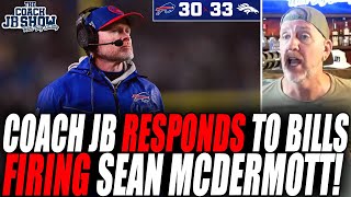 Coach JB RESPONDS To Bills FIRING Sean McDermott!