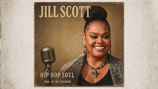 Jill Scott  Neo Soul Hip Hop Jazz Sessions  Soulful Vibes U0026 Conscious Ru0026b Classics