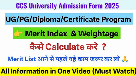 CCS University Merit List 2025 | CCSU Merit Index, Weightage Calculation 2025 | CCSU Merit List 2025