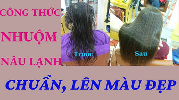 Công thức nhuộm màu Nâu Lạnh chuẩn, lên màu đẹp Huynh Nguyễn