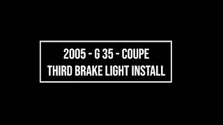 Career Overview G35 Third Brake Light Install