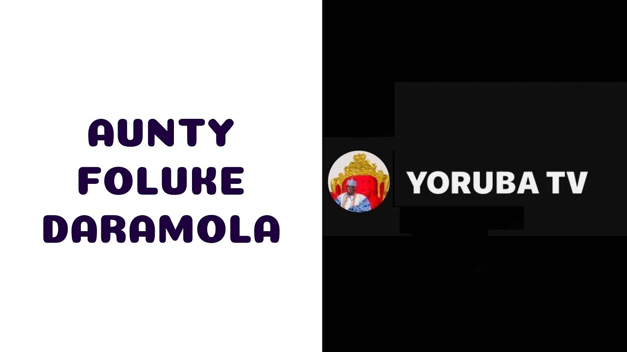 AUNTY FOLUKE DARAMOLA PLEASE GET IN HERE