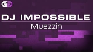 Download Lagu Dj Impossible - Muezzin (Original Mix) MP3