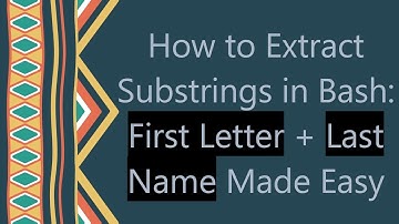 How to Extract Substrings in Bash: First Letter +  Last Name Made Easy
