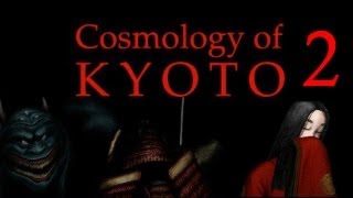 Cosmology of Kyoto - Exploration Adventure Game, Manly Playthrough Pt.2