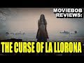 MovieBob Review: The Curse of La Llorona