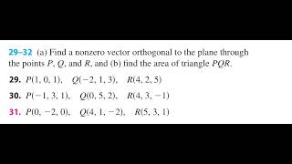 Find a nonzero vector orthogonal to the plane through the points and , and (b) find the area of tria