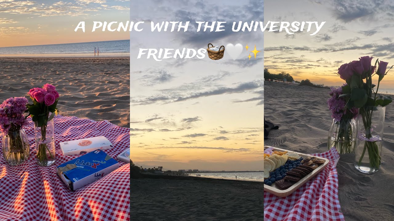 نُزهه مع صديقات الجامعه•كلاسات•شاطيء•غروب الشمس🌅👭✨|| a picnic with the university friends