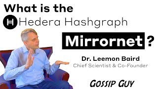 What is the Hedera Hashgraph Mirrornet (Interview with Dr. Leemon Baird)