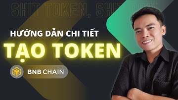 [Hướng dẫn] Tạo Coin mạng BSC (Binance Smart Chain) 2024