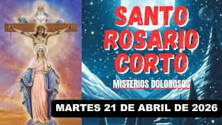 Santo Rosario Corto de hoy Martes 21 de Abril de 2026 🌵Misterios Dolorosos🌵 Rosario Virgen María 💚