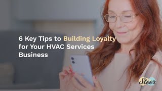 6 Key Tips to Building Loyalty for Your HVAC Services Business