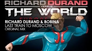 Richard Durand & Bobina - Last Train To Moscow