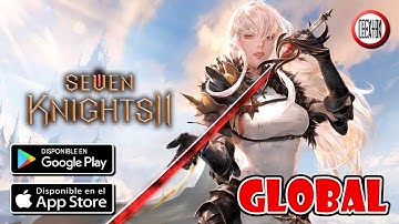 Seven Knights II (Global) - Primeros Minutos - Gameplay MMORPG, Aventura, en Español -Android/iOS/PC