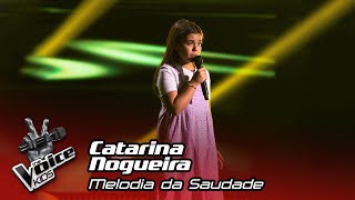 Catarina Nogueira - "Melodia da Saudade" | Prova Cega | The Voice Kids Portugal