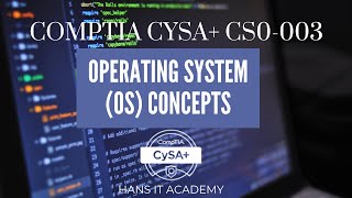 Operating system (OS) concepts - CompTIA CySA+ CS0-003 1.2