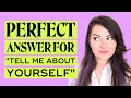 TELL ME ABOUT YOURSELF: Best Answer To "Tell me about yourself" in an interview (sample answers)