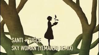 Santi & Tuğçe - Sky Woman (Yemanjo Remix)