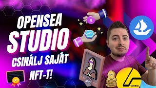 Készíts Saját "mintelhető" NFT-t az OpenSea Studio-ban! | Az új funkció nagyon egyszerű! ❤️