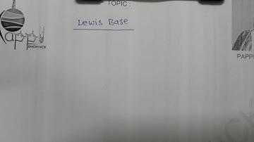 Lewis base,P block element,Part:25,Mr.Pappu Bhowmick